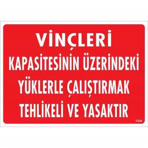 Vinçleri Kapasitesinin Üzerindeki Yüklerle Çalıştırarak Tehlikeli Ve Ya Uyarı Levhası 25x35 KOD:1334 ürün görseli 1
