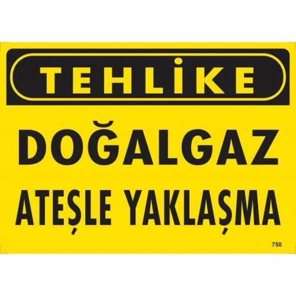 Tehlike Doğalgaz Ateşle Yaklaşma Uyarı Levhası 25x35 KOD:750 ürün görseli 1