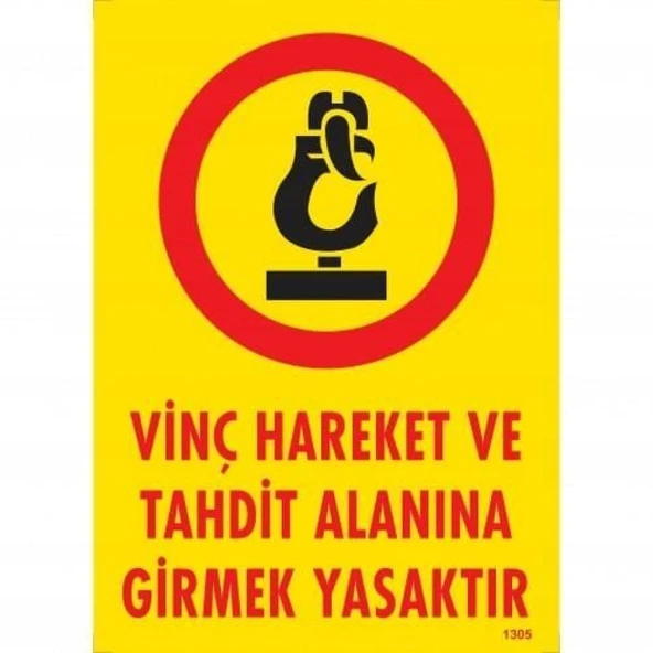 Vinç Hareket Ve Tahdit Alanına Girmek Yasaktır Levhası 25x35 KOD:1305 - Resim 3