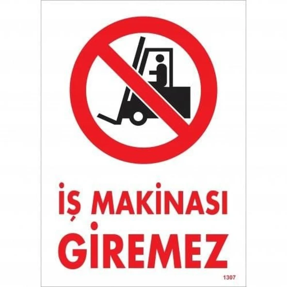 İş Makinası Giremez Uyarı Levhası 25x35 KOD:1307 - Resim 2