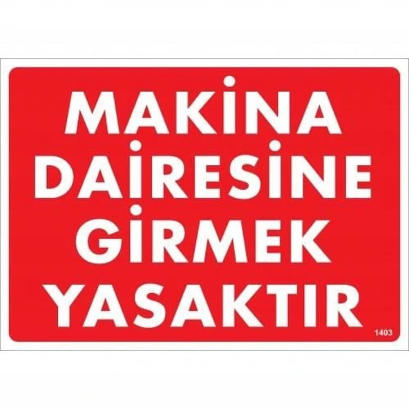 Makine Dairesine Girmek Yasaktır Uyarı Levhası 25x35 KOD:1403 ürün görseli 1