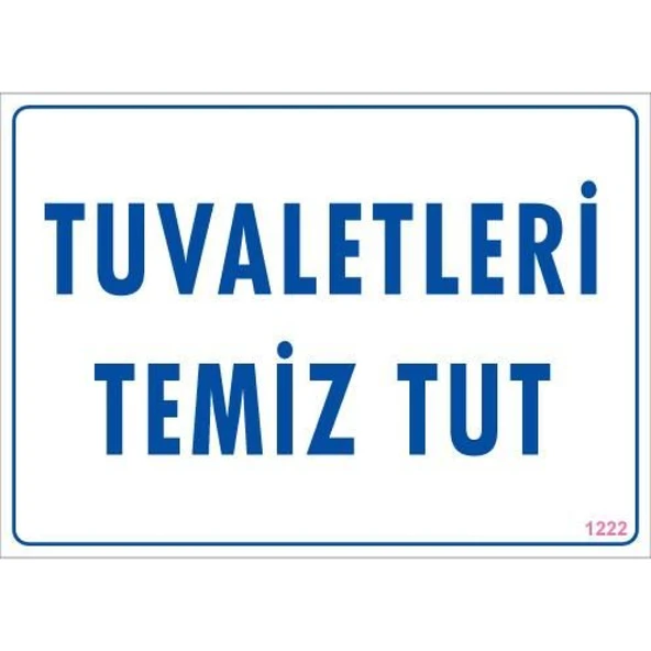 Tuvaletleri Temiz Tut Uyarı Levhası 25x35 KOD: 1222 ürün görseli 1