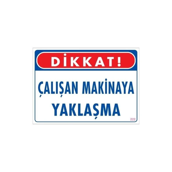 Çalışan Makinaya Yaklaşma Uyarı Levhası 25x35 KOD: 222 - Resim 2