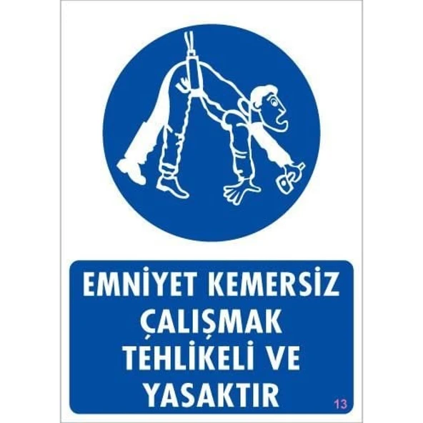 Emniyet Kemersiz Çalışma Uyar Levhası 25x35 KOD:13 - Resim 3