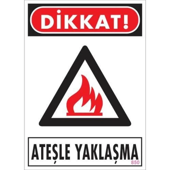 Dikkat Ateşle Yaklaşma Uyarı Levhası 25x35 KOD:850 - Resim 3