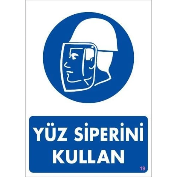 Yüz Siperi Kullan Uyarı Levhası 25x35 KOD:19 - Resim 3