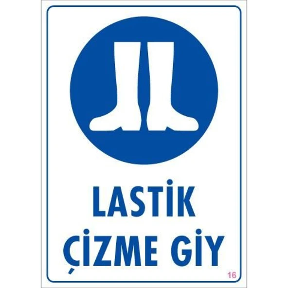Lastik Çizme Giyiniz Uyarı Levhası 25x35 KOD:16 ürün görseli 1