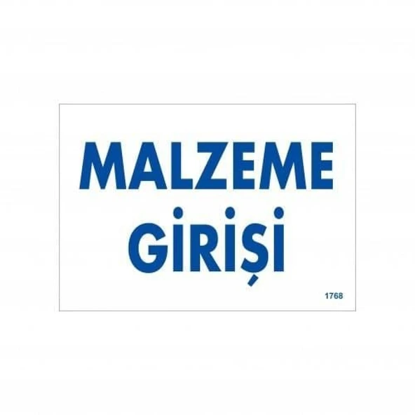 Malzeme Girişi Uyarı Levhası 17,5x25 KOD:1768 - Resim 3