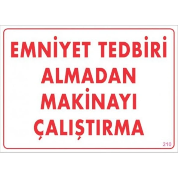 Emniyet Tedbiri Almadan Çalıştırma Uyarı Levhası  25x35 KOD:210 - Resim 2