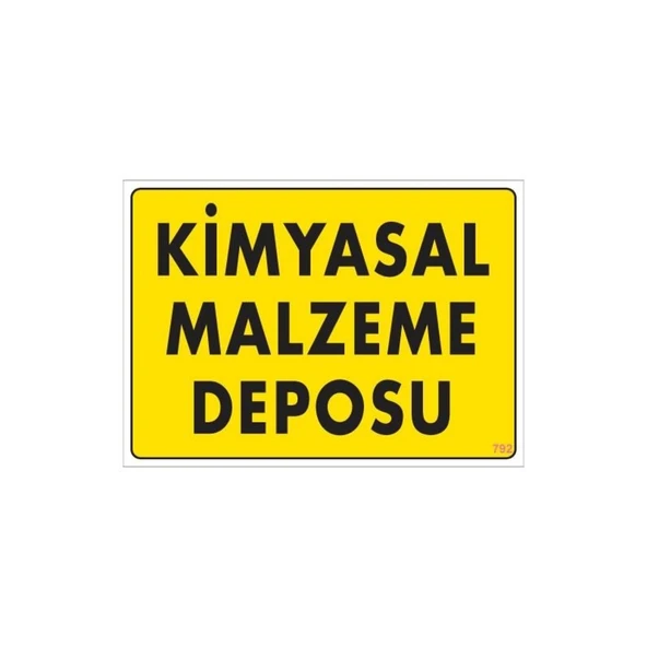 Kimyasal Malzeme Deposu Uyarı Levhası 25x35 KOD: 792 ürün görseli 1