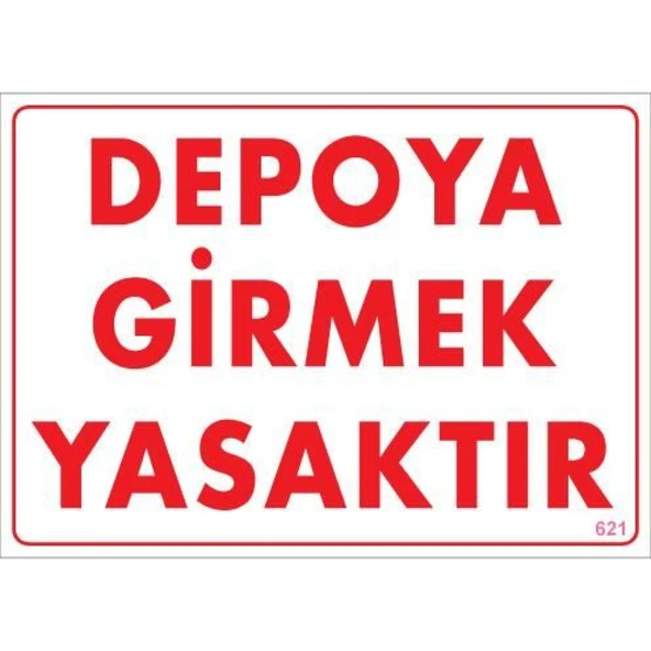 Depoya Girmek Yasaktır Uyarı Levhası 25x35 KOD:621 - Resim 2