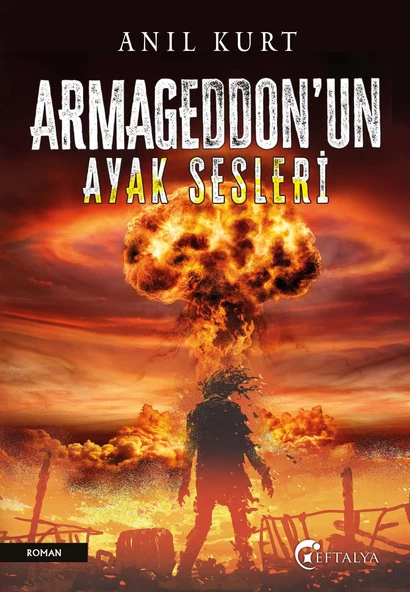 Armageddon’un Ayak Sesleri - Anıl Kurt - Eftalya Kitap