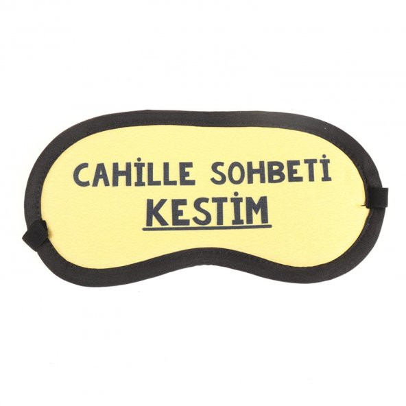 CAHİLLE SOHBETİ KESTİM TASARIM PAMUKLU UYKU BANDI-GÖZ BANDI