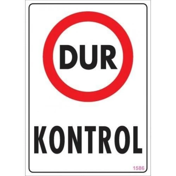 Dur Kontrol Uyarı Levhası 25x35 KOD:1586 - Resim 3