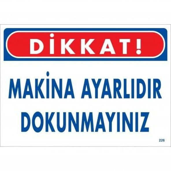 Dikkat Makina Ayarlıdır Dokunmayınız Uyarı Levhası 25x35 KOD:226 - Resim 2
