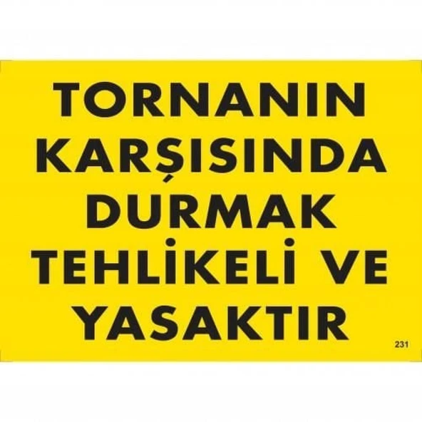 Tornanın Karşısında Durmak Tehlikeli ve Yasaktır Uyarı Levhası 25x35 KOD:207 ürün görseli 1