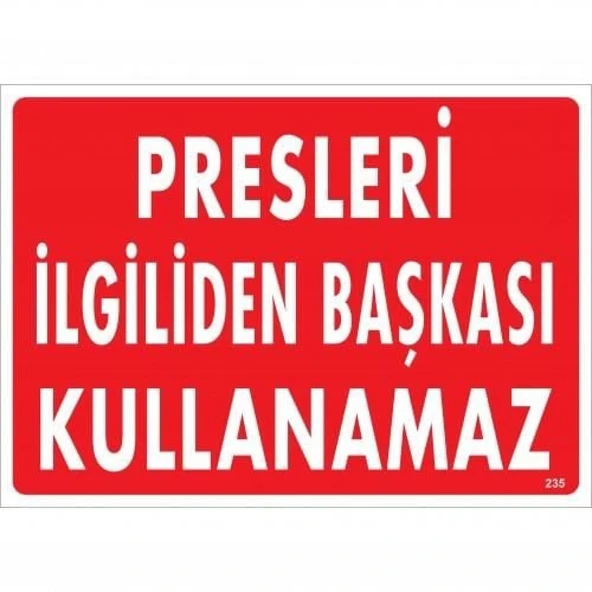 Presleri İlgiliden Başkası Kullanamaz Uyarı Levhası 25x35 KOD:235 - Resim 3