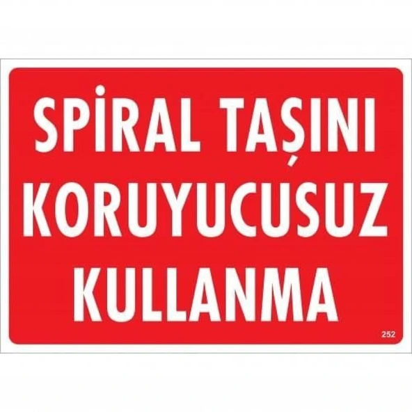 Spiral Taşını Koruyucusuz Kullanma Uyarı Levhası 25x35 KOD:252 - Resim 3
