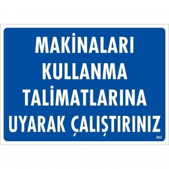 Makinaları Kullanma Tallimatlarını Uyarak Çalıştırınız Uyarı Levhası 25x35 KOD:262 - Resim 3
