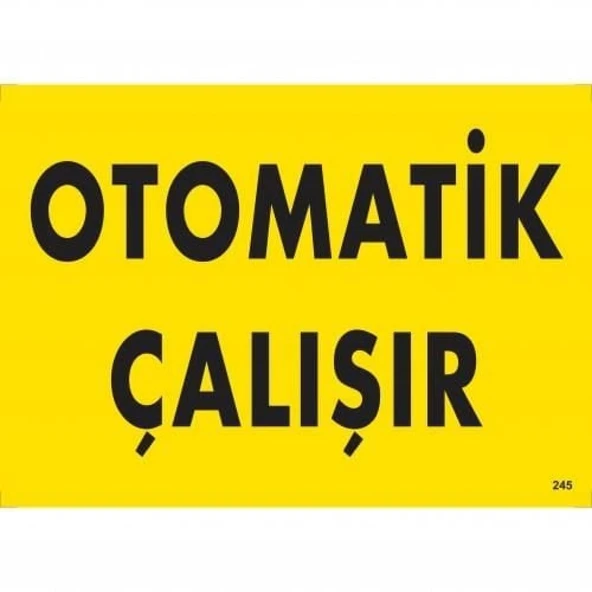 Otomotik Çalışır Uyarı Levhası 25x35 KOD:245 - Resim 3