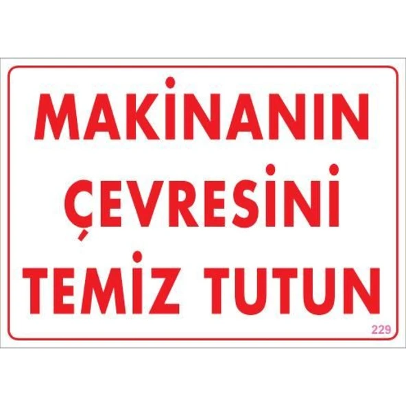 Makinanın Çevresini Temiz Tutun Uyarı Levhası 25x35 KOD: 229 - Resim 2