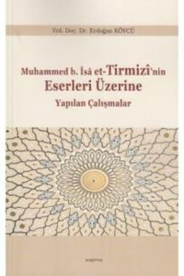 Muhammed b.İsa et-Tirmizinin Eserleri Üzerine Yapılan Çalışmalar