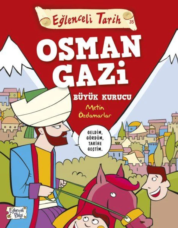 Eğlenceli Tarih Osman Gazi Büyük Kurucu