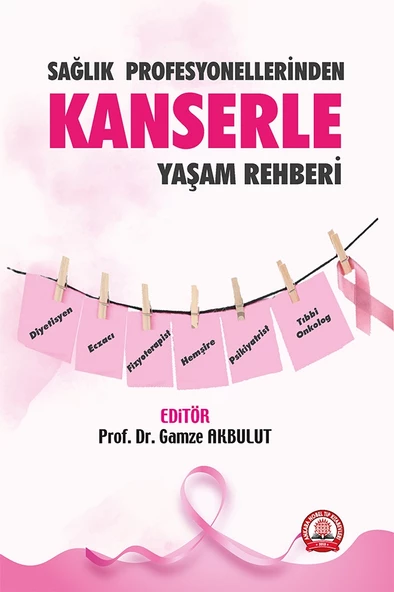 Sağlık Profesyonellerinden Kanserle Yaşam Rehberi - 1