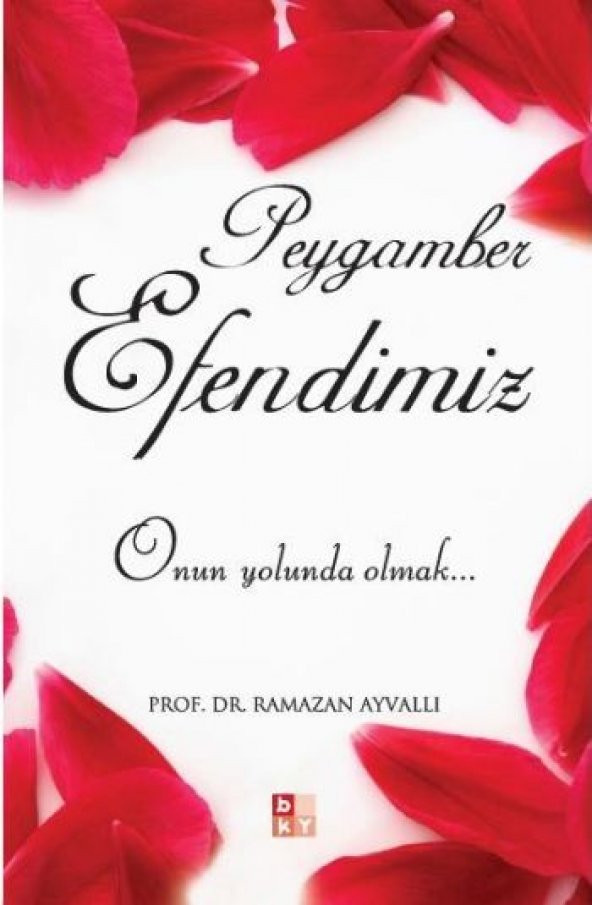 Peygamber Efendimiz  Onun Yolunda Olmak