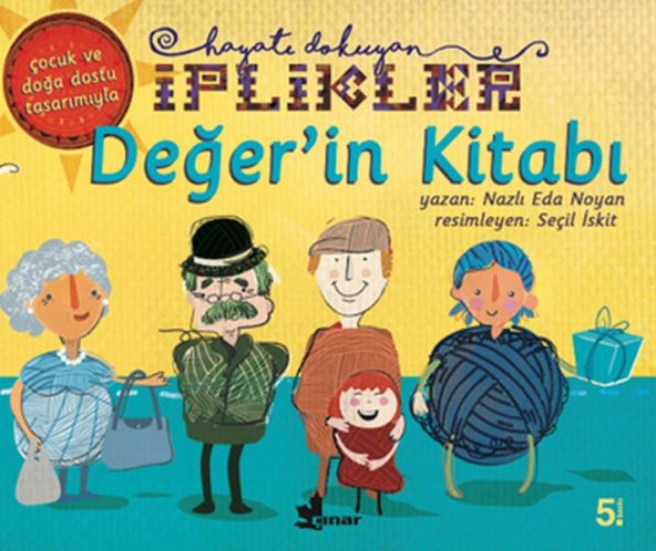 Hayatı Dokuyan İplikler - Değerin Kitabı