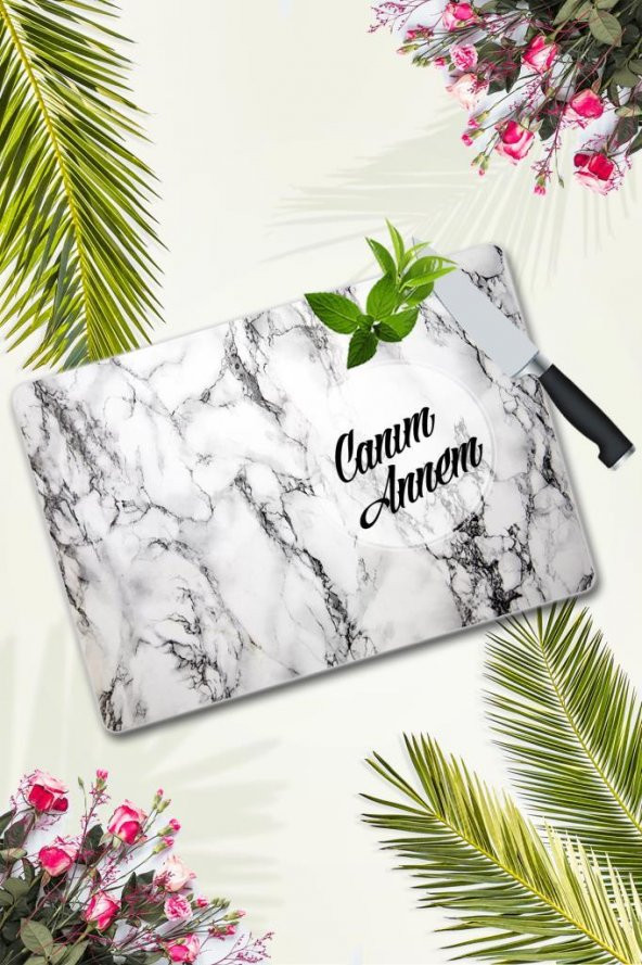 Canım Annem Beyaz Mermer Cam Kesme Tahtası | 30 Cm X 40 Cm