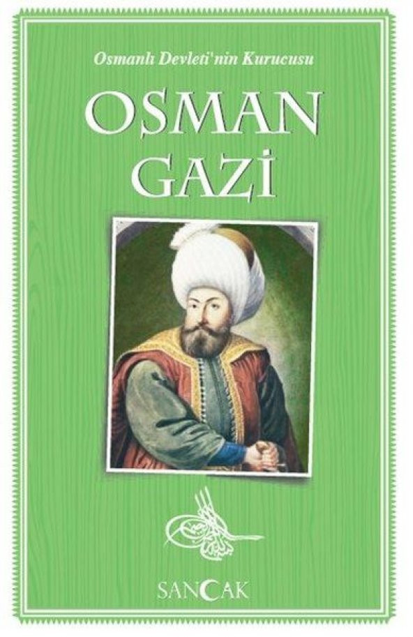 Osman Gazi - Osmanlı Devletinin Kurucusu