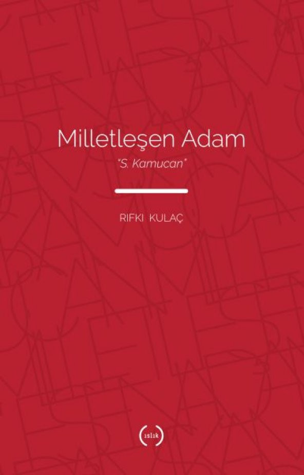 Milletleşen Adam - S. Kamucan
