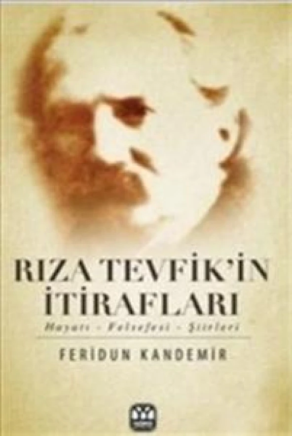 Rıza Tevfikin İtirafları  Hayatı-Felsefesi-Şiirleri
