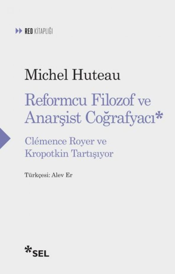 Reformcu Filozof ve Anarşist Coğrafyacı - Clemence Royer ve Kropotkin Tartışıyor