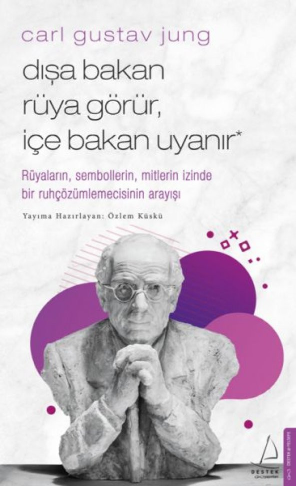 Carl Gustav Jung - Dışa Bakan Rüya Görür, İçe Bakan Uyanır