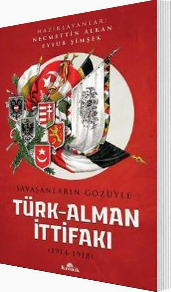 Savaşanların Gözüyle Türk Alman İttifakı 1914-1918 Necmettin Alkan Kronik Kitap