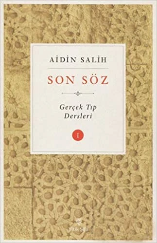 Yitik Şifa Yayıncılık Son Söz Gerçek Tıp Dersleri Cilt 1