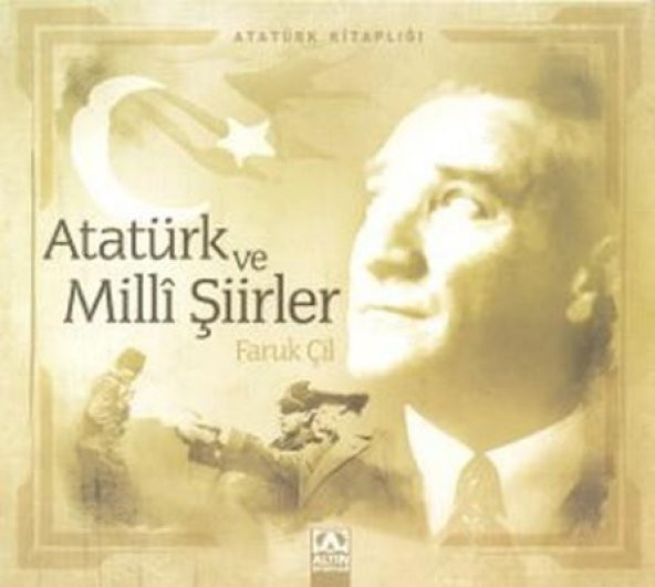Atatürk ve Milli Şiirler Faruk Çil Altın Kitaplar
