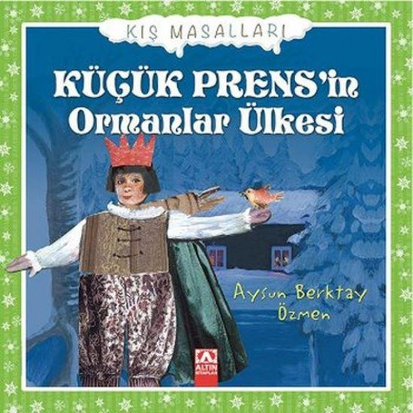 Küçük Prens`in Ormanlar Ülkesi  Aysun Berktay Özmen Altın Kitaplar