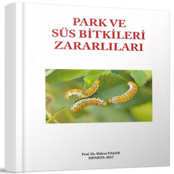 Park ve Süs Bitkileri Zararlıları Kitabı