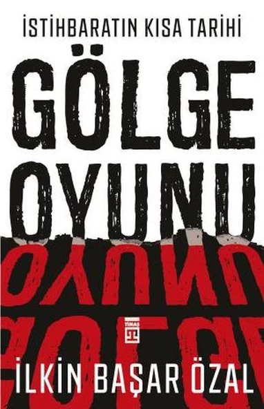 İstihbaratın Kısa Tarihi Gölge Oyunu
