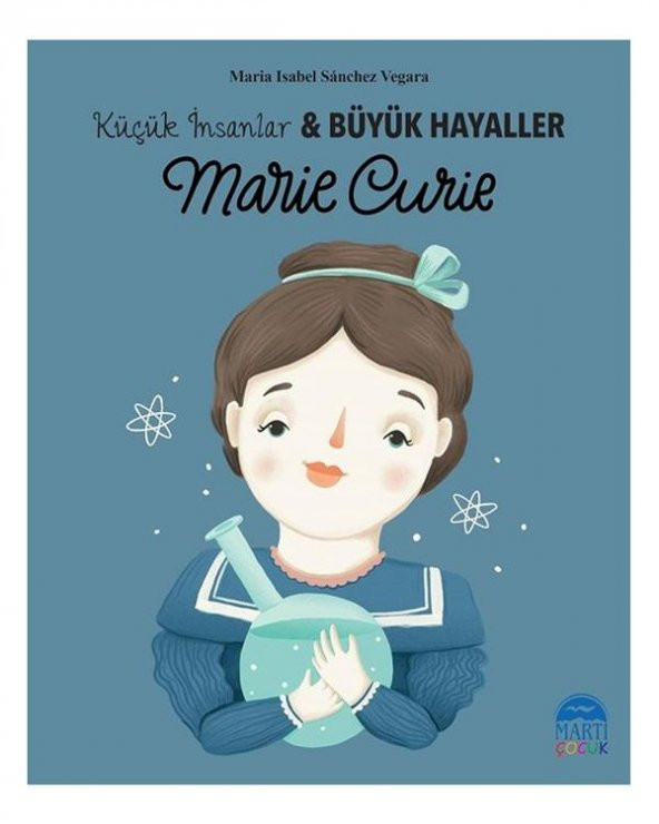 Küçük İnsanlar ve Büyük Hayaller – Marie Curie Martı Çocuk