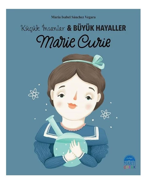 Küçük İnsanlar ve Büyük Hayaller Marie Curie Martı Çocuk