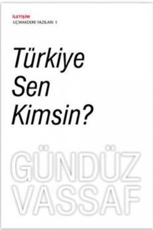 Türkiye Sen Kimsin?: Uçmakdere Yazıları 1 - 1