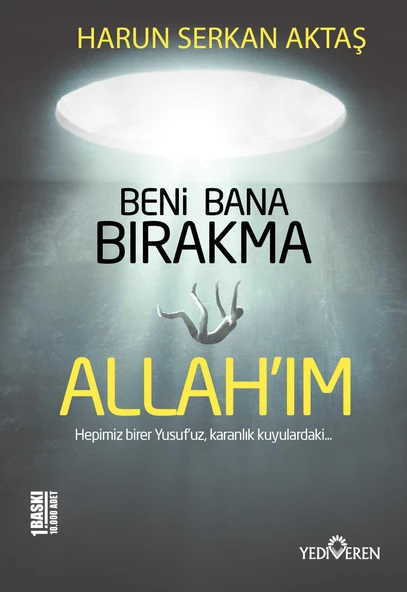 Beni Bana Bırakma Allahım - Harun Serkan Aktaş - Yediveren