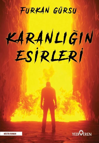 Karanlığın Esirleri - Furkan Gürsu - Yediveren Yayınları