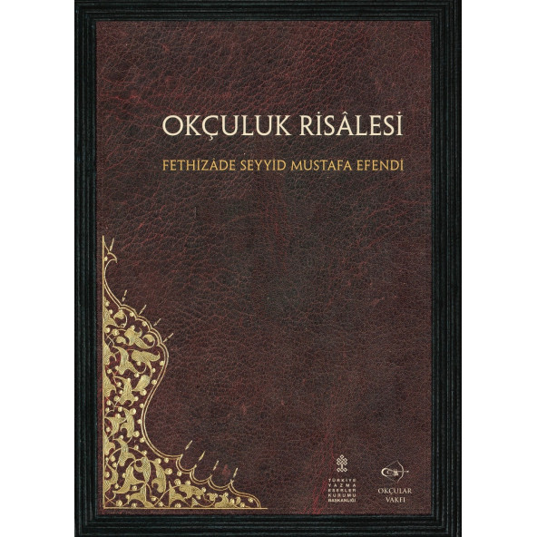 Okçuluk Risalesi-Fethizade Seyyid Mustafa Efendi