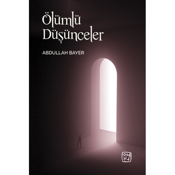 Ölümlü Düşünceler - Abdullah Bayer