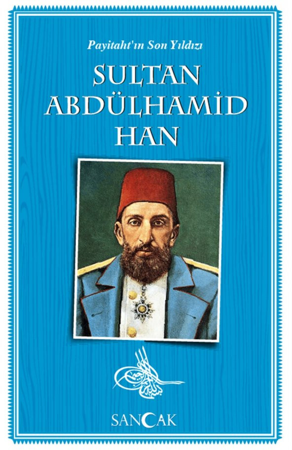 Sancak Yayınları 2. Sultan Abdulhamit Han - Payitahtın Son Yıldızı